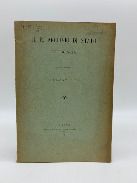 Il R. Archivio di Stato in Brescia. Cenni e proposte